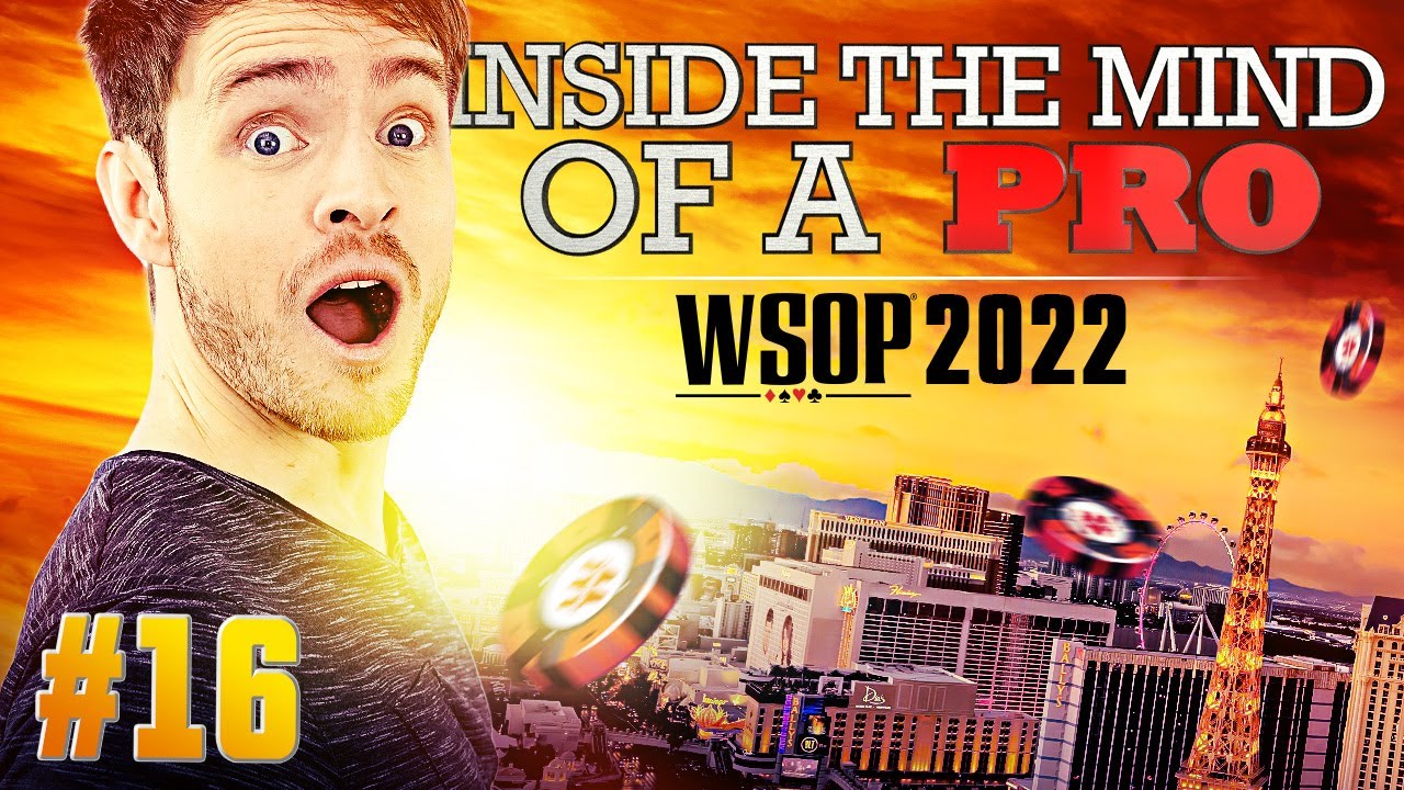 &spades;&clubs;&hearts;&diams; Inside the Mind of a Pro @ 2022 WSOP #16 (Francois Pirault)