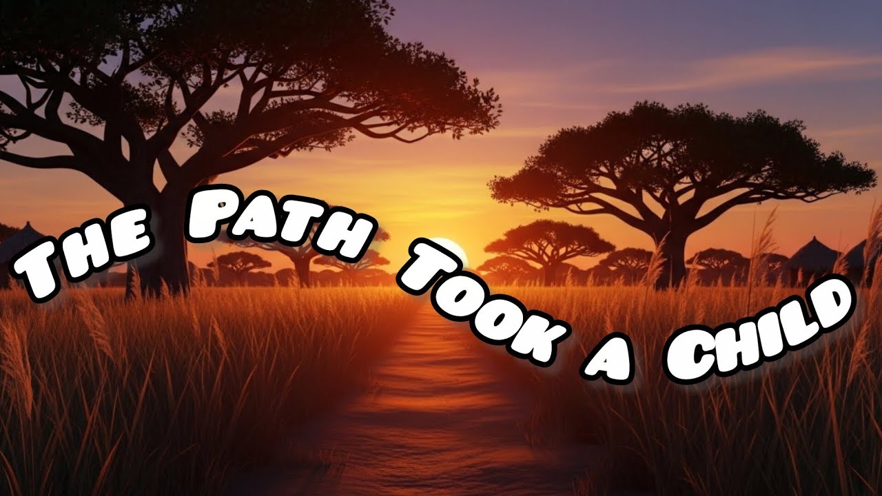 The Cursed Pathway of the Village Children - African folktale 