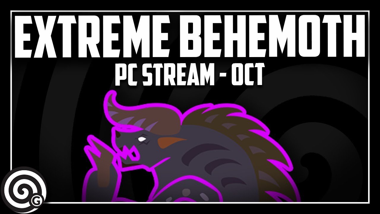 PC STREAM - Extreme Behemoth w Fans!