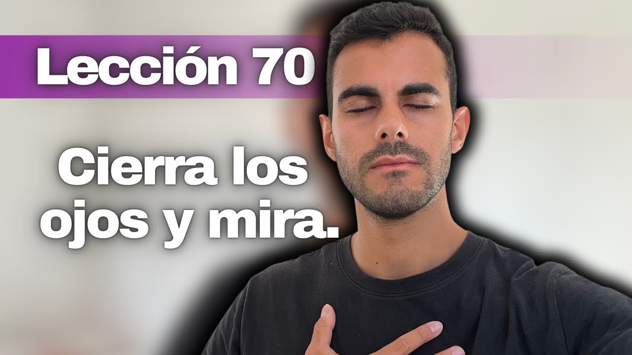 Un Curso de Milagros Lección 70: Mi Salvación Procede de Mí.