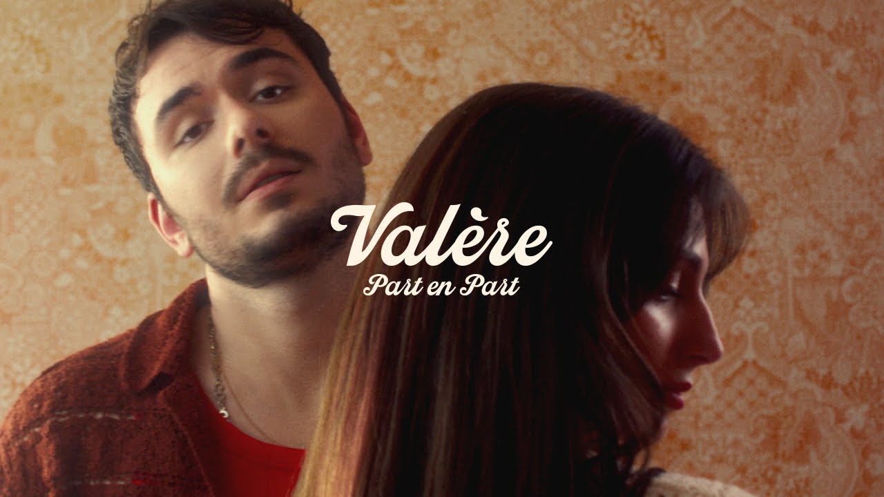 Val&egrave;re - Part en Part [Clip officiel]