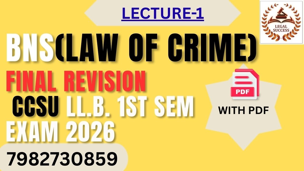BNS (LAW OF CRIME) | FINAL REVISION | FOR CCSU LL.B 1st SEM 2026 | Legal success | 8851415342