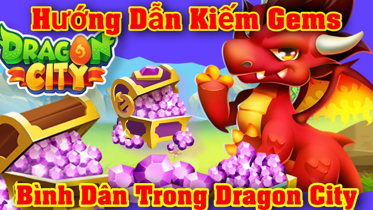 Dragon City Hướng Dẫn : C&aacute;ch Kiếm Gems B&igrave;nh D&acirc;n Trong Phi&ecirc;n Bản Mới