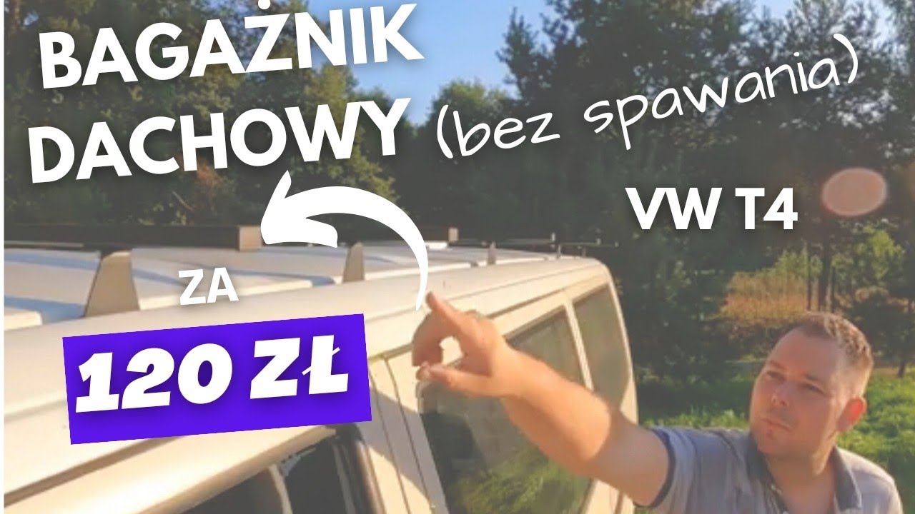 Bagażnik dachowy za 120zł VW T4 bez spawania