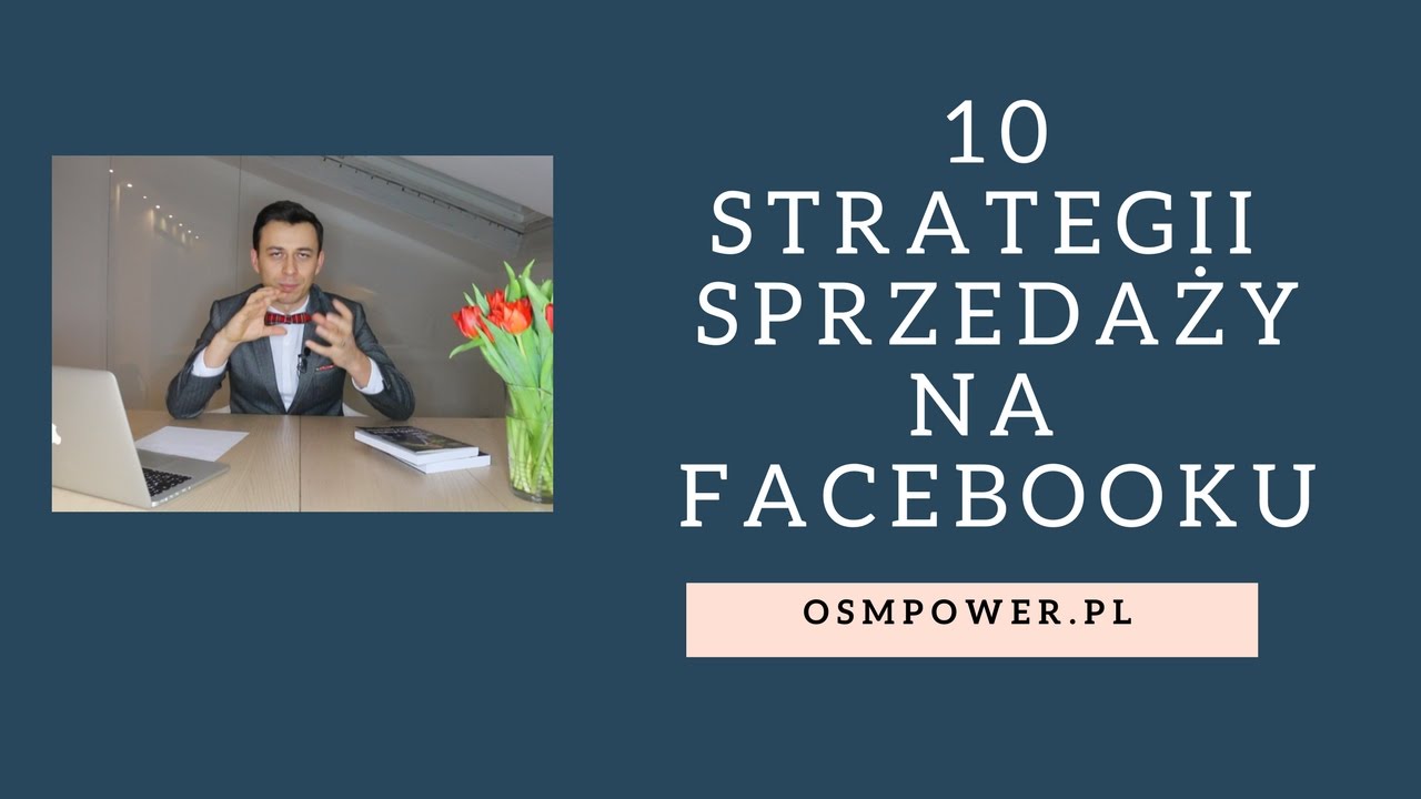 Jak sprzedawać na FB? 9 sprawdzonych strategii.