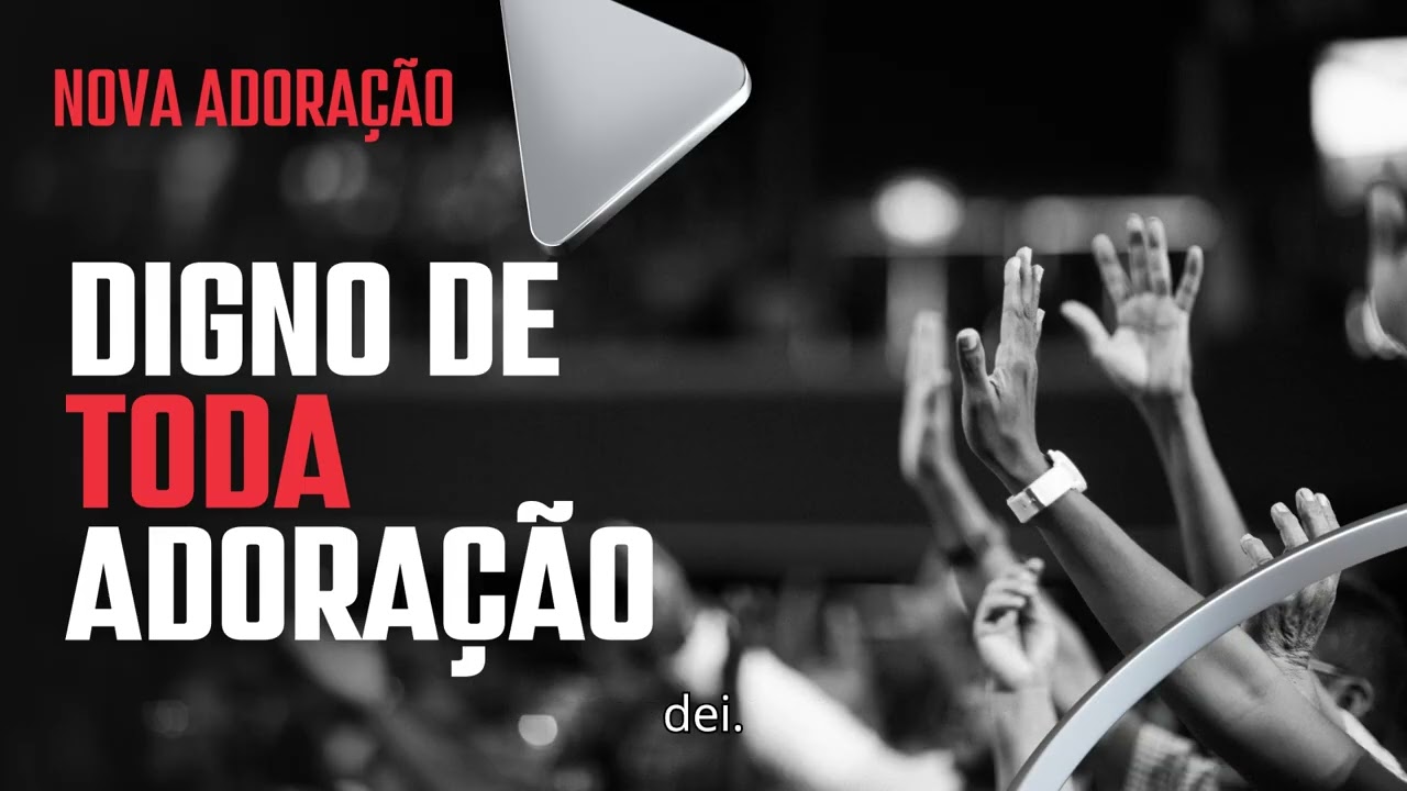 Digno de Toda Adoração