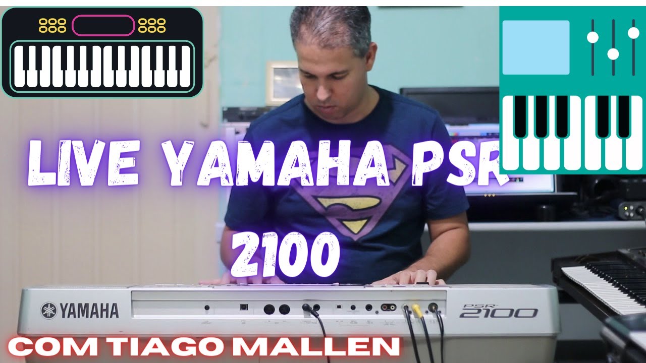 LIVE - YAMAHA PSR-2100 (COM TIAGO MALLEN) #LIVE