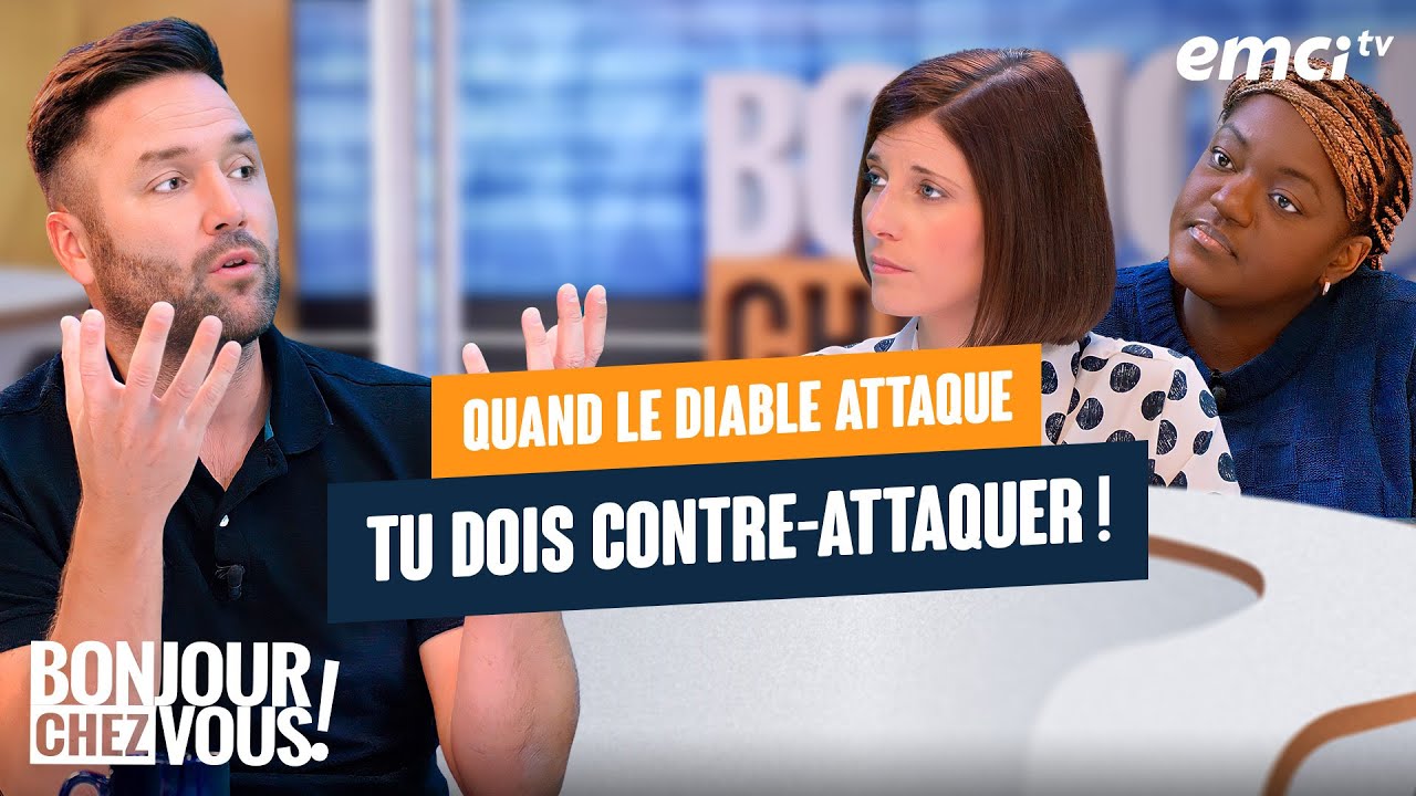 Quand le diable attaque tu dois contre-attaquer ! - Bonjour chez vous !