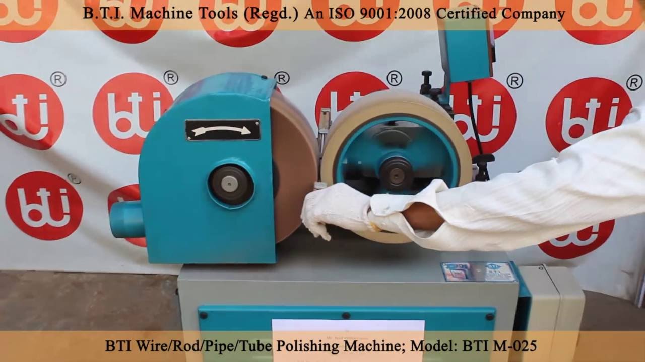 BTI Pipe/Tube/Wire Polishing machine: www.btimachines.com