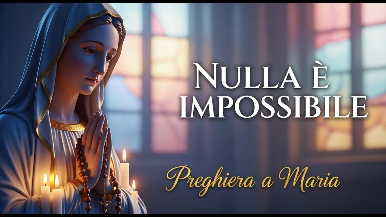 PREGHIERA A MARIA | Quando tutto è impossibile