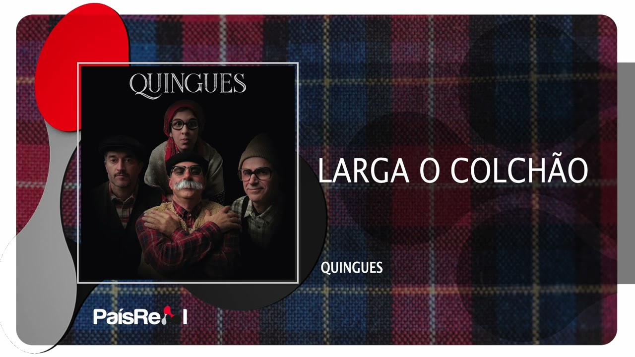 Quingues - Larga o colchão