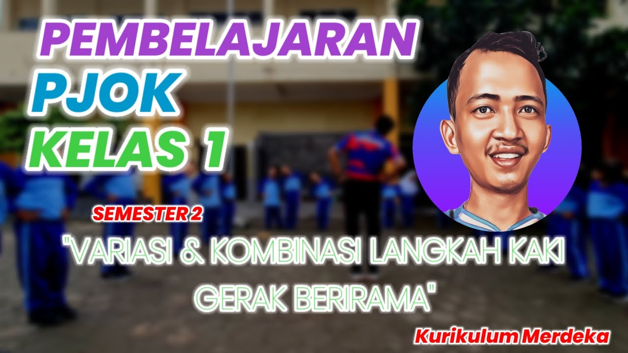 PEMBELAJARAN PJOK | KELAS 1 | SEMESTER 2 | VARIASI & KOMBINASI LANGKAH KAKI GERAK BERIRAMA | KURMER