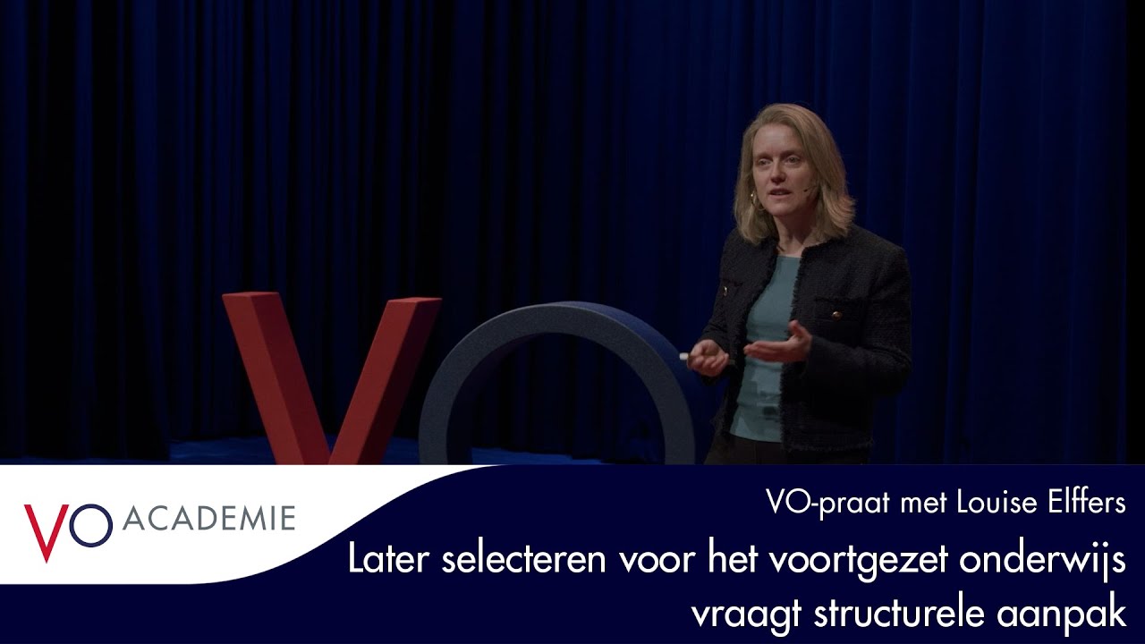 Later selecteren voor het voortgezet onderwijs  | VO-praat met Louise Elffers
