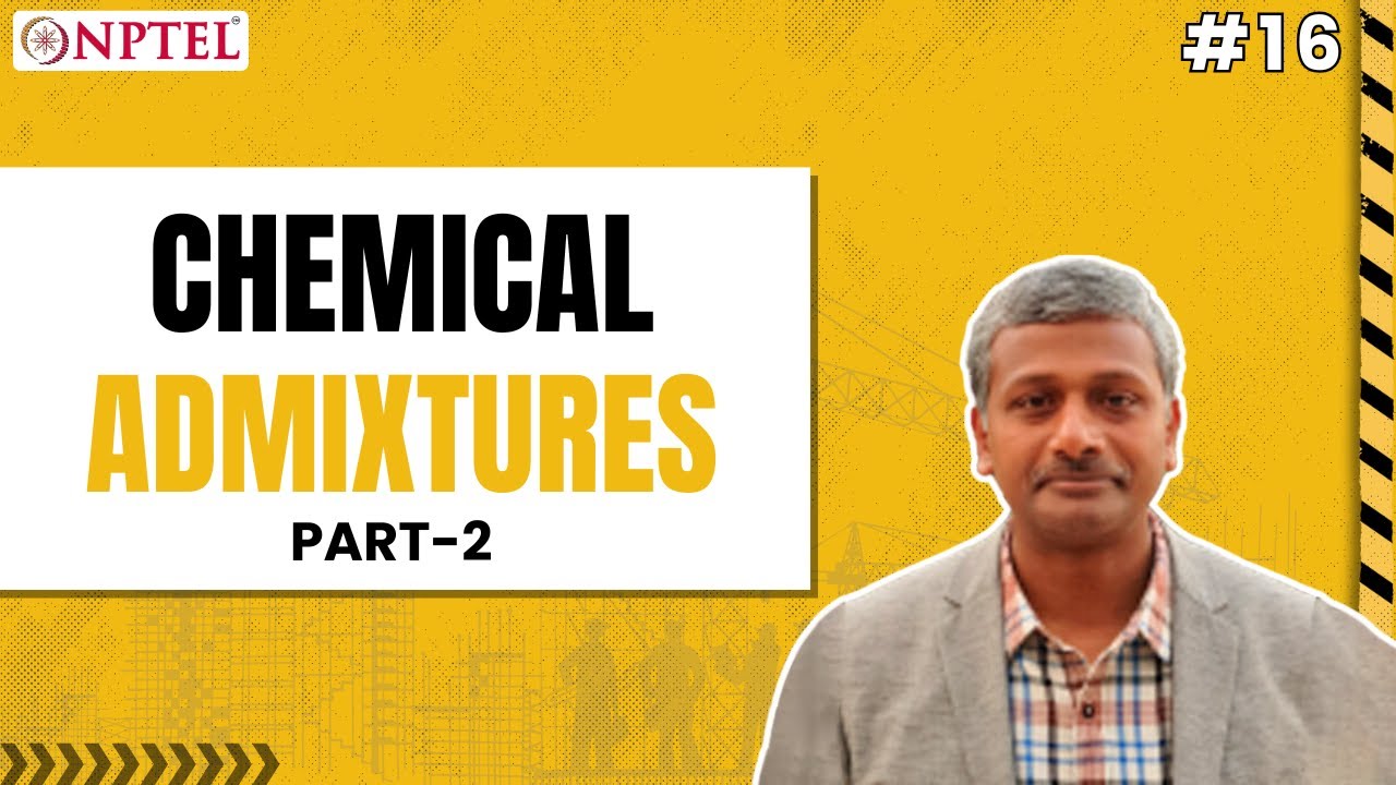 #16 Chemical Admixtures | Part 2 | Advanced Concrete Technology