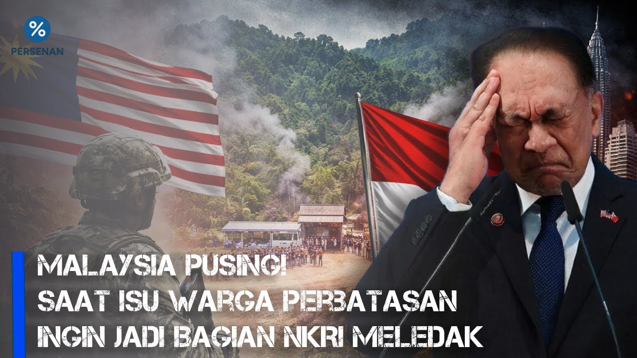 Malaysia Panik! Warga Perbatasan Disebut Minta Gabung NKRI