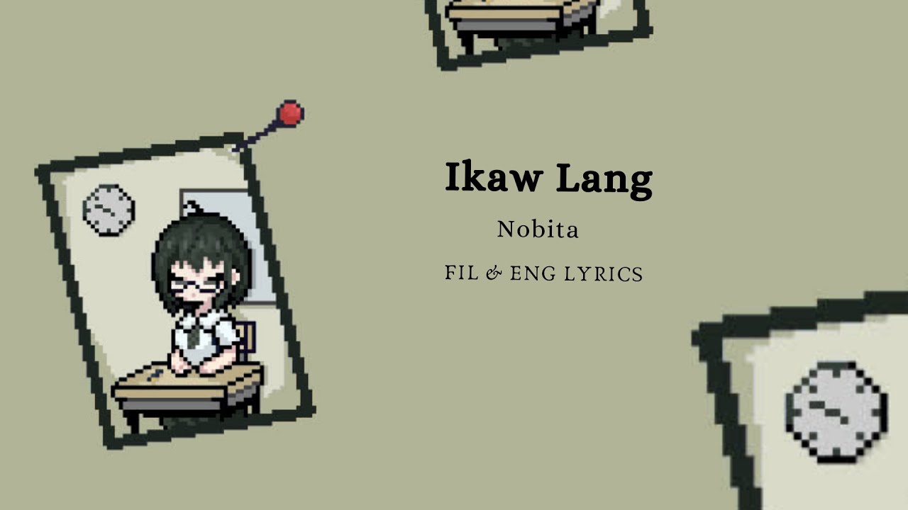 Ikaw Lang (Only You) - Nobita ( FIL / ENG ) Lyrics