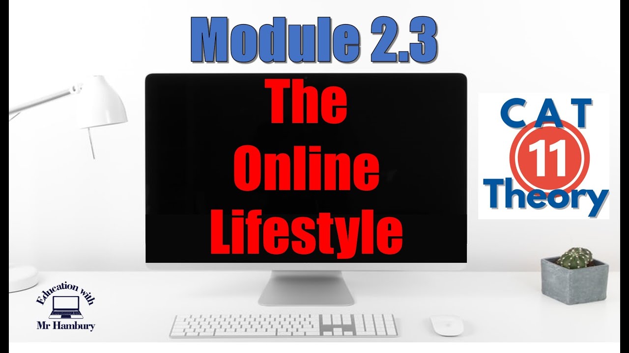 The Online Lifestyle | Module 2.3 | CAT | Grade 11 | *UPDATED*