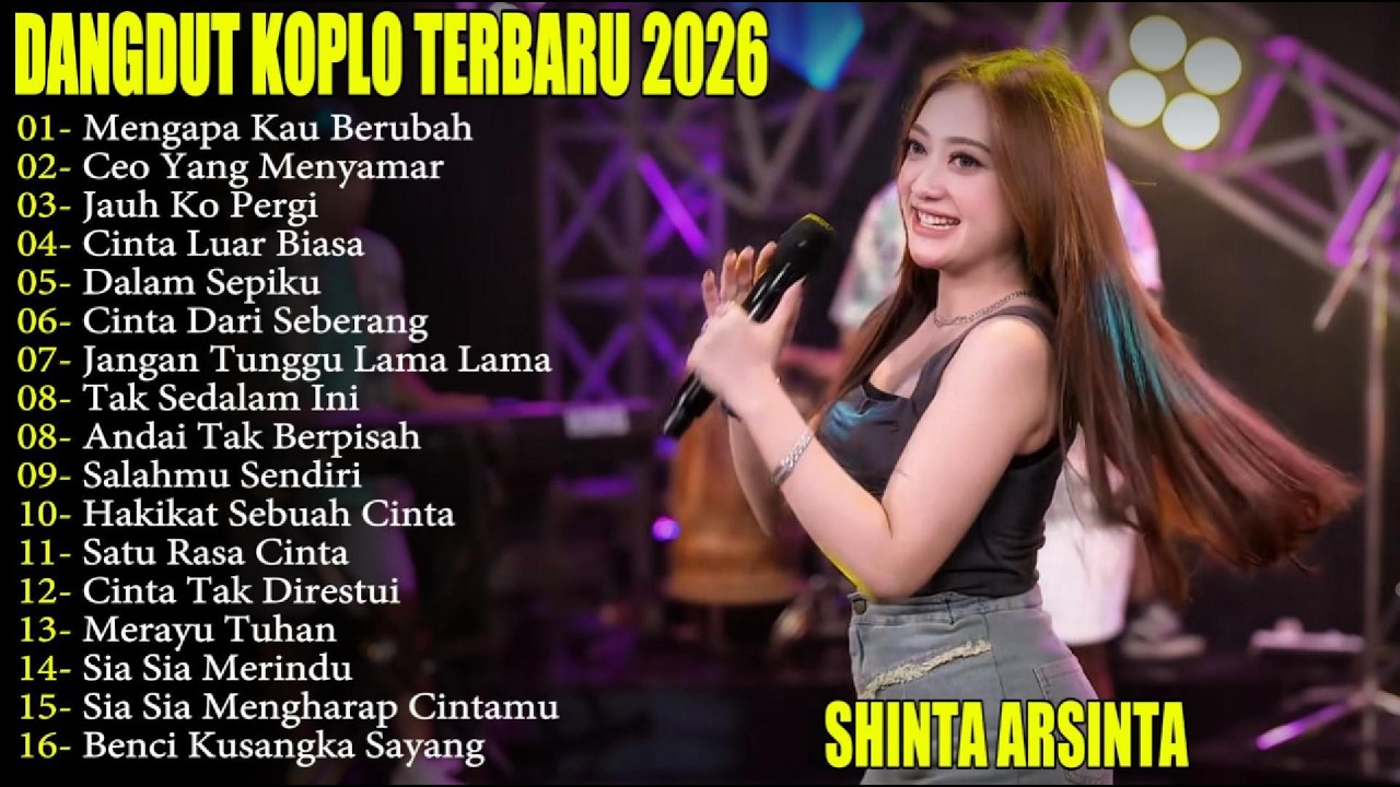 SHINTA ARSINTA MENGAPA KAU BERUBAH DANGDUT KOPLO SHINTA ARSINTA TERBARU 2026! RENYAH KOPLO