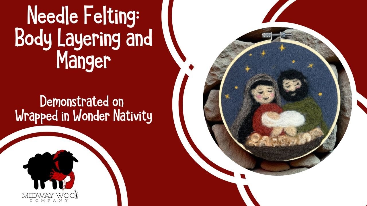 Needle Felting: Body Layering, Straw, and Manger
