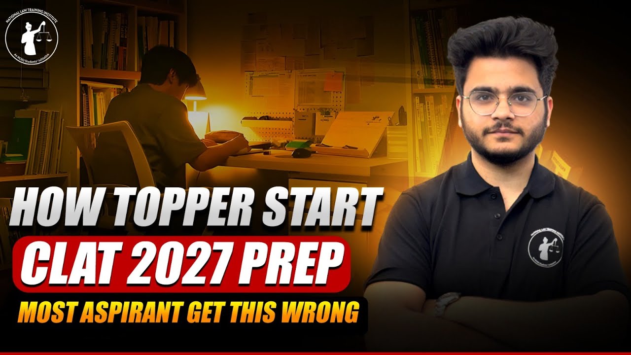 How CLAT Toppers Start Their Preparation (Most Aspirants Get This Wrong) | CLAT 2027 Strategy
