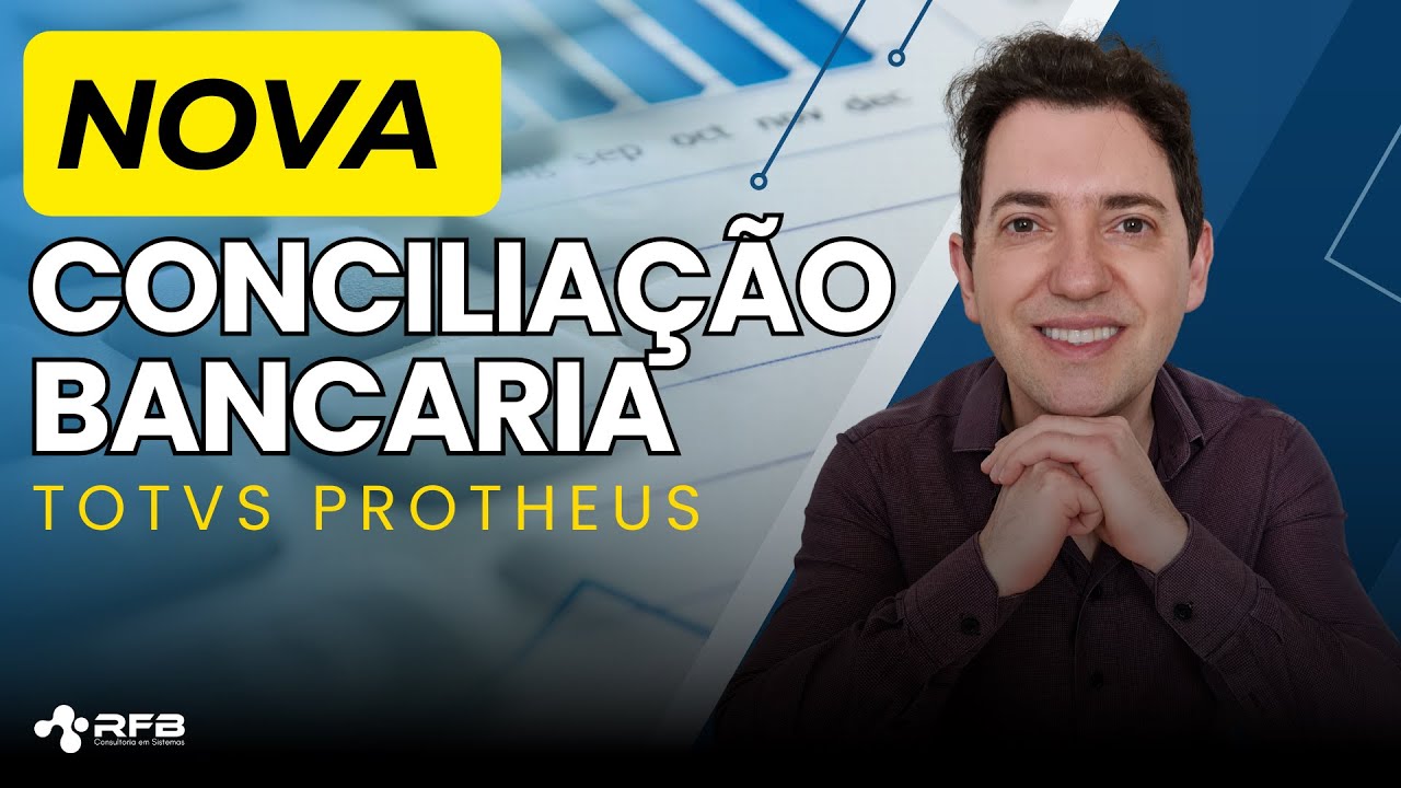 Nova Conciliação Bancária | TOTVS Protheus