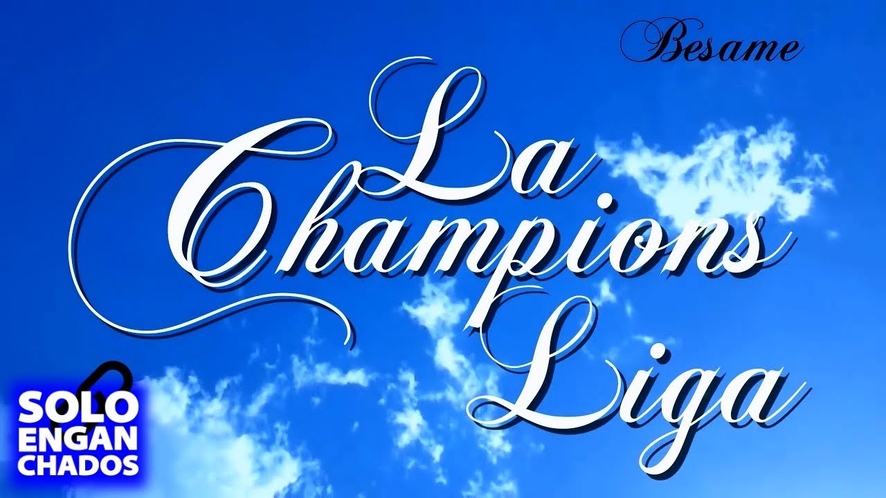Enganchados La Champion Liga - Grandes Exitos Megamix
