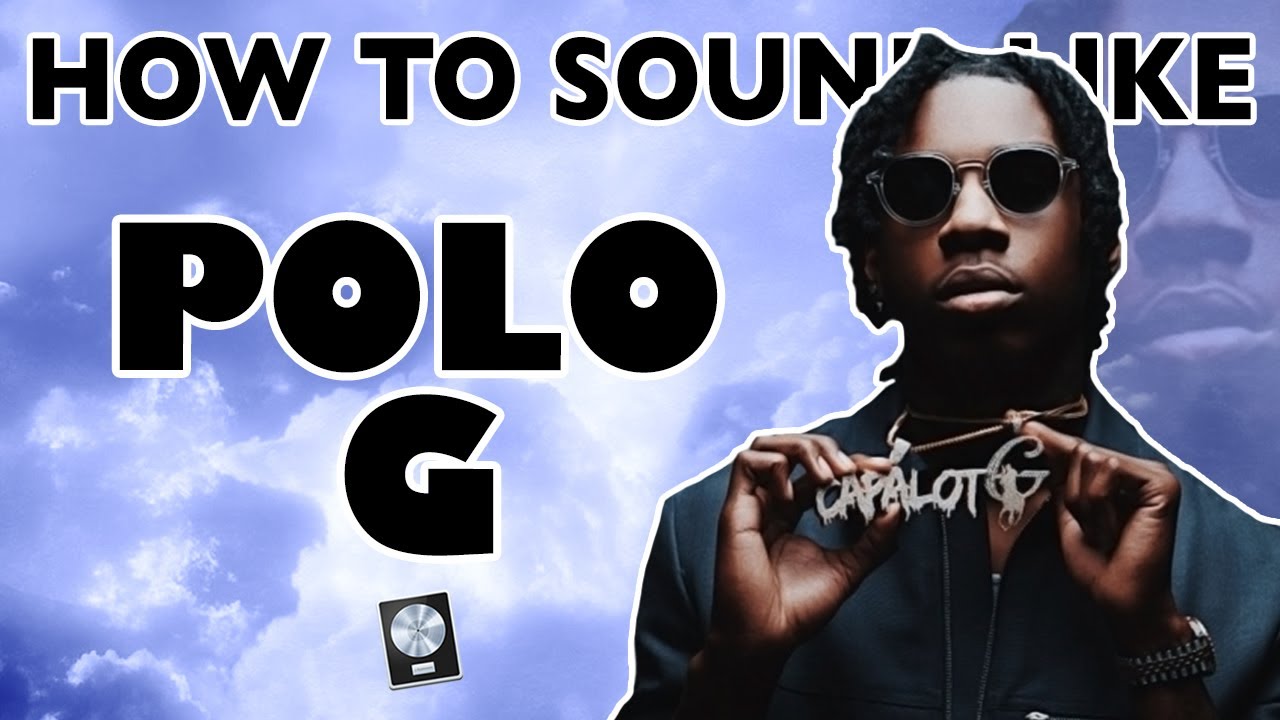 How to Sound Like POLO G - 