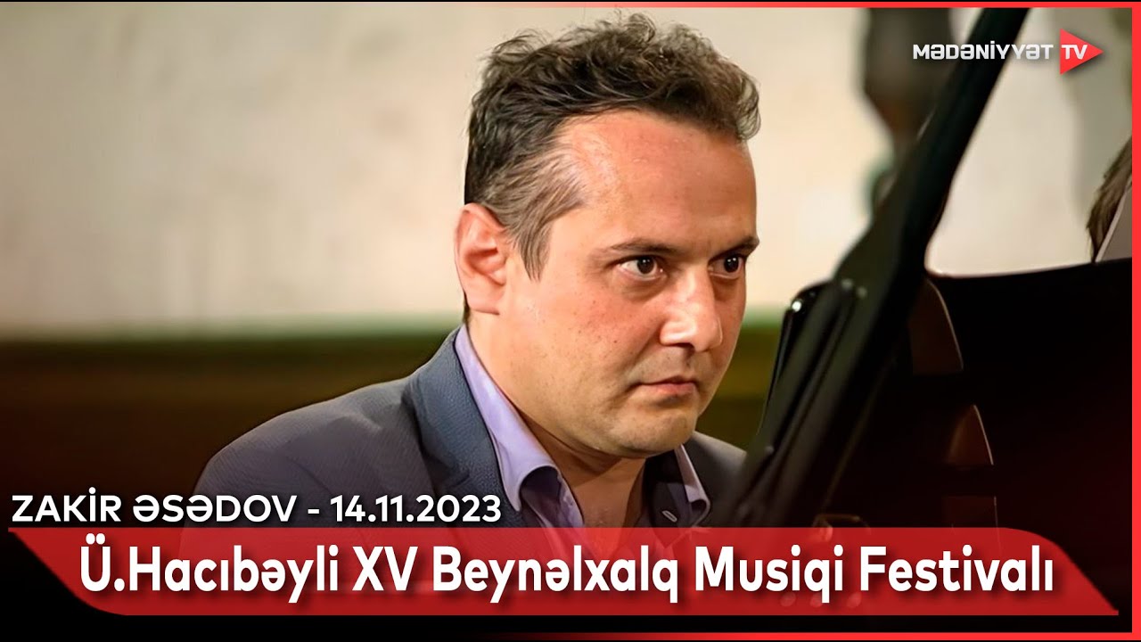 Üzeyir Hacıbəyli XV Beynəlxalq Musiqi Festivalı – Zakir Əsədov | 14.11.2023