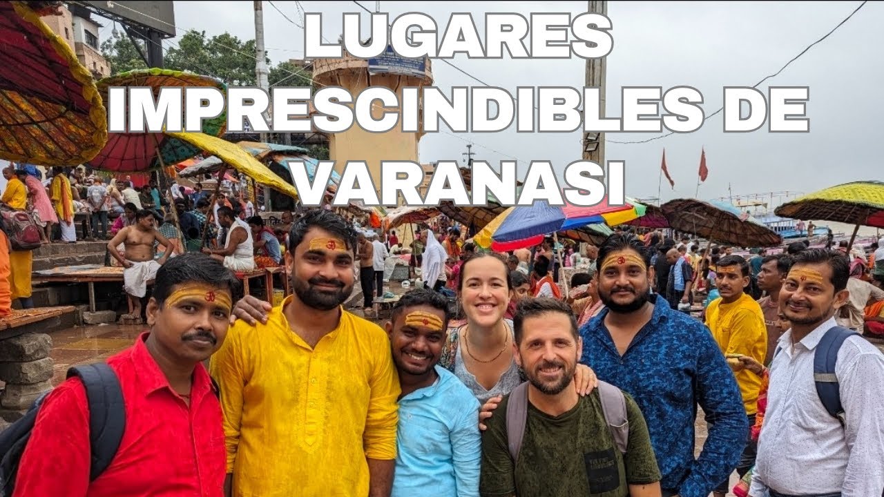 Lugares imprescindibles de Varanasi |   La ciudad más espiritual de #india |   Viaje Potaje #VLOG 19