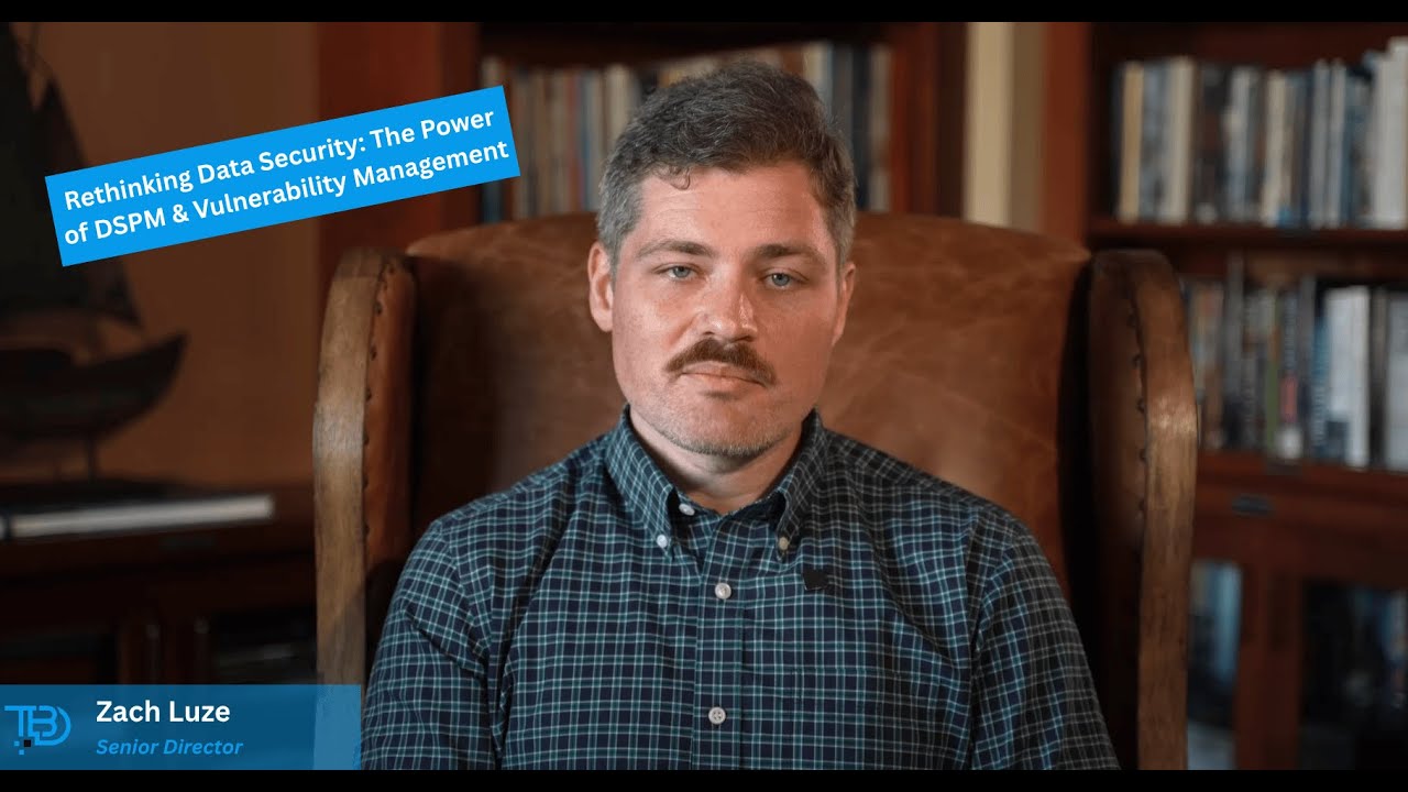 Rethinking Data Security: The Power of DSPM & Vulnerability Management | TBDCyber Insights