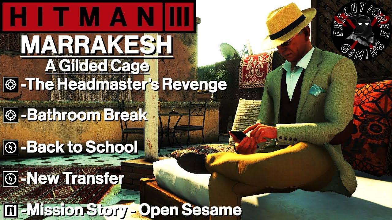 Hitman 3: Marrakesh — Позолоченная клетка — Месть директора, Побег из туалета, Возвращение в школу