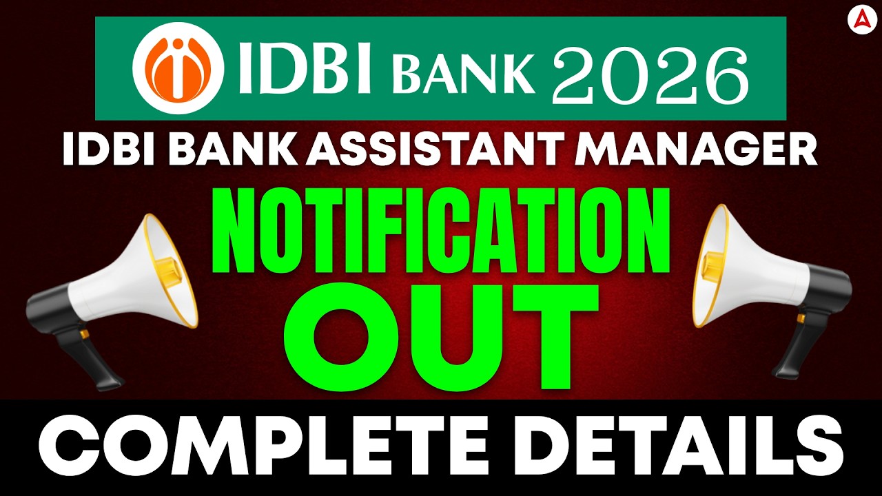 IDBI Bank 2026 Notification | IDBI Bank Assistant Manager Notification Out | Complete Details
