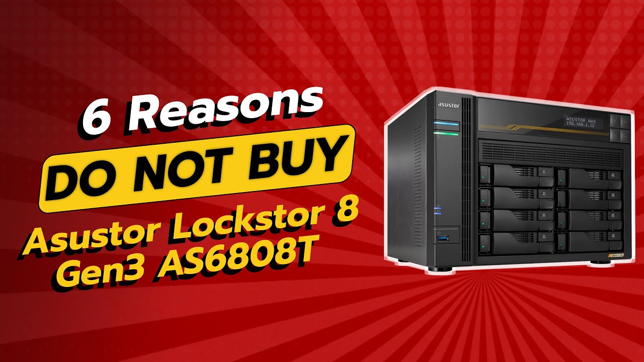 DON'T BUY Asustor Lockstor 8 Gen3 AS6808T BEFORE WATCHING THIS VIDEO! (6 Reasons)