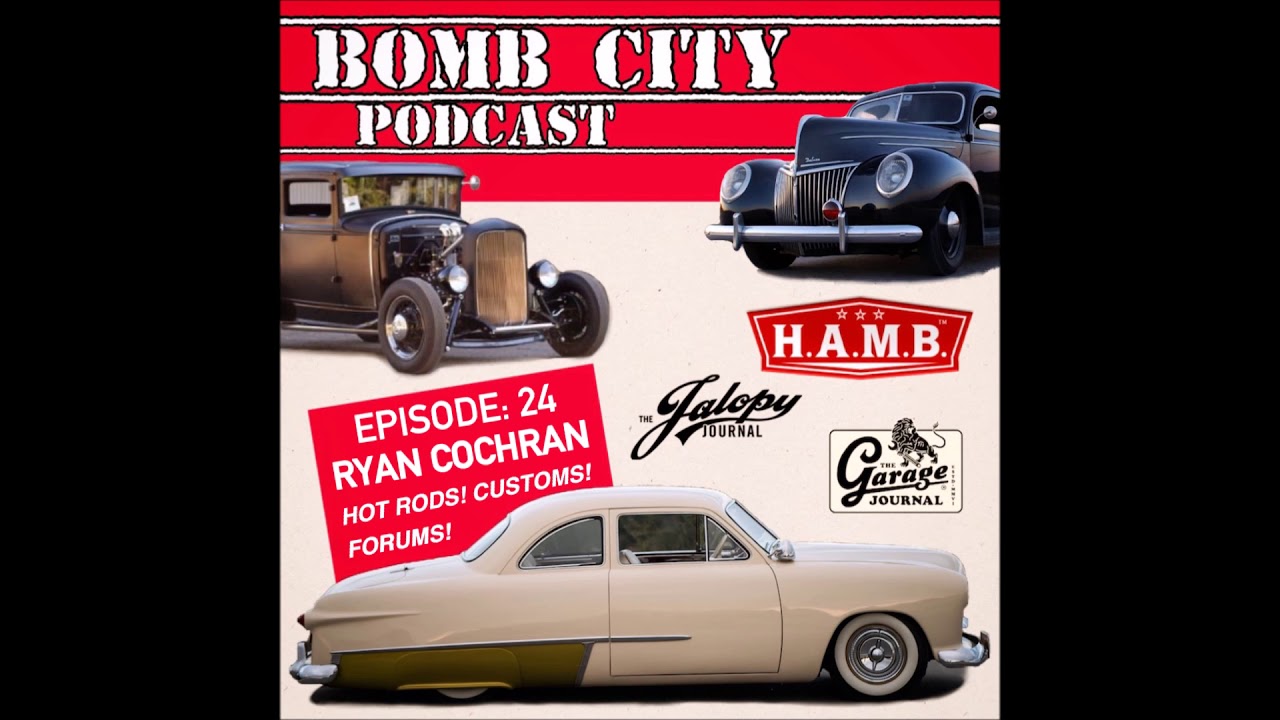 Episode 24-  Ryan Cochran (HAMB, Jalopy Journal, Garage Journal)