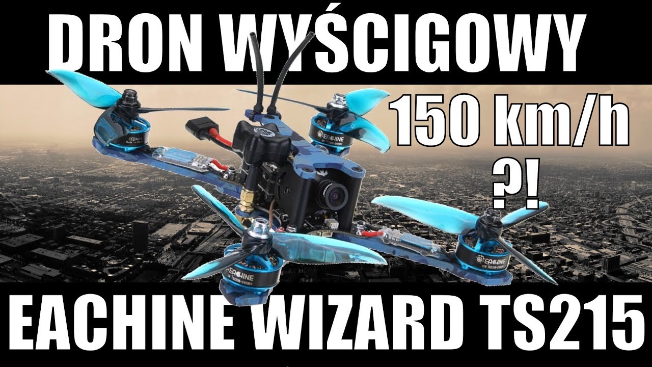 Eachine Wizard TS215 Dron wyścigowy Unboxing i Recenzja !
