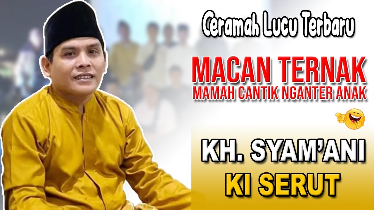 mamah cantik nganter anak (MACAN TERNAK) Ceramah lucu Ki Serut