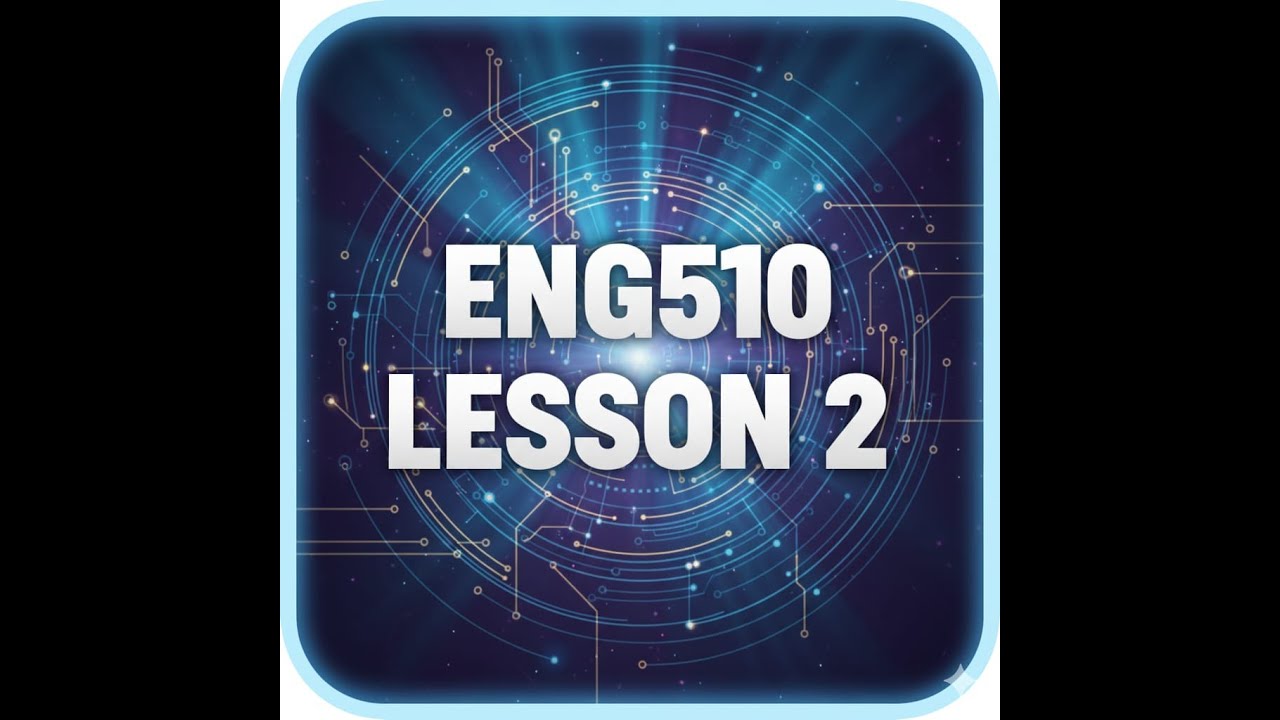 ENG510 LESSON 2 SHORT LECTURE