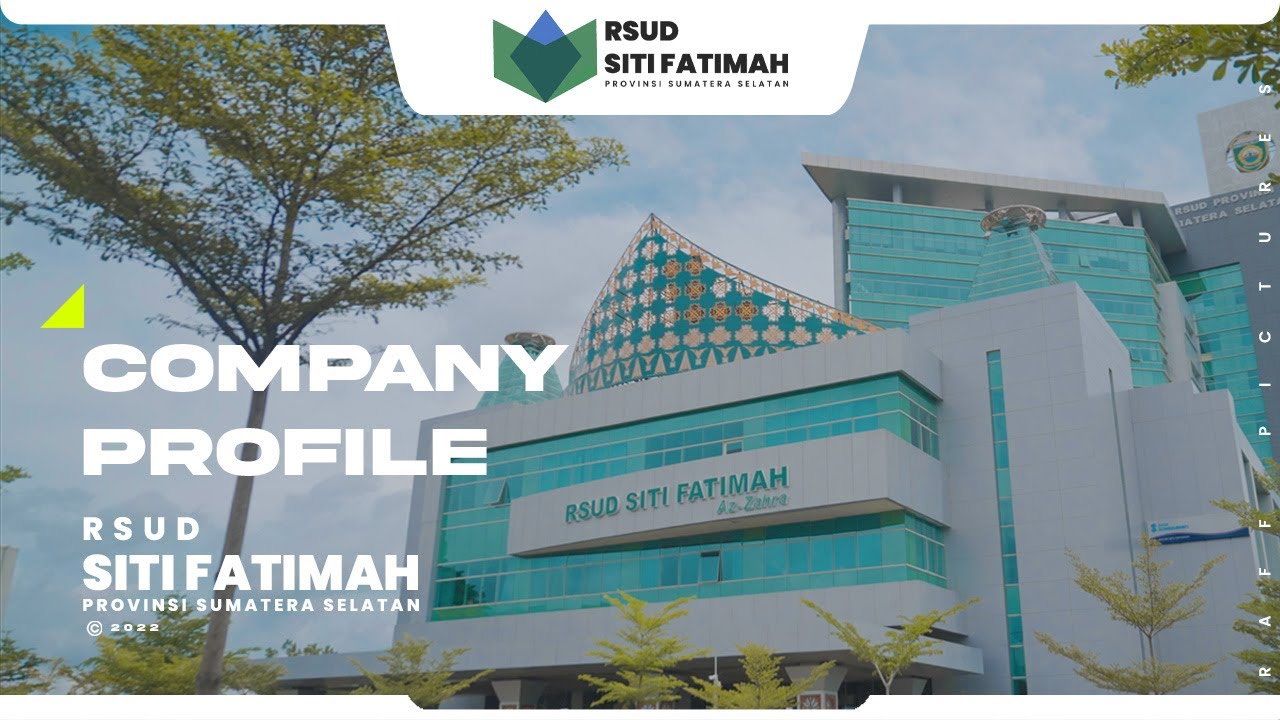 COMPANY PROFILE RSUD SITI FATIMAH PALEMBANG - SUMATERA SELATAN