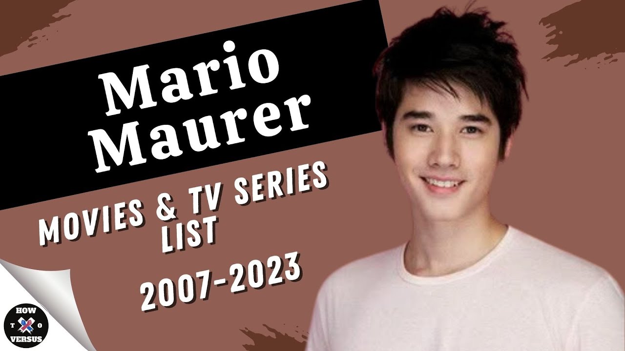 Mario Maurer | Movies and TV Series List (2007-2023)