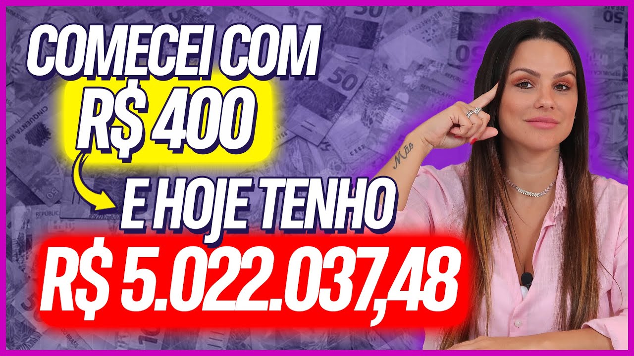 COMECEI COM R$400 E HOJE TENHO R$5.022.037,48 DE PATRIMÔNIO!
