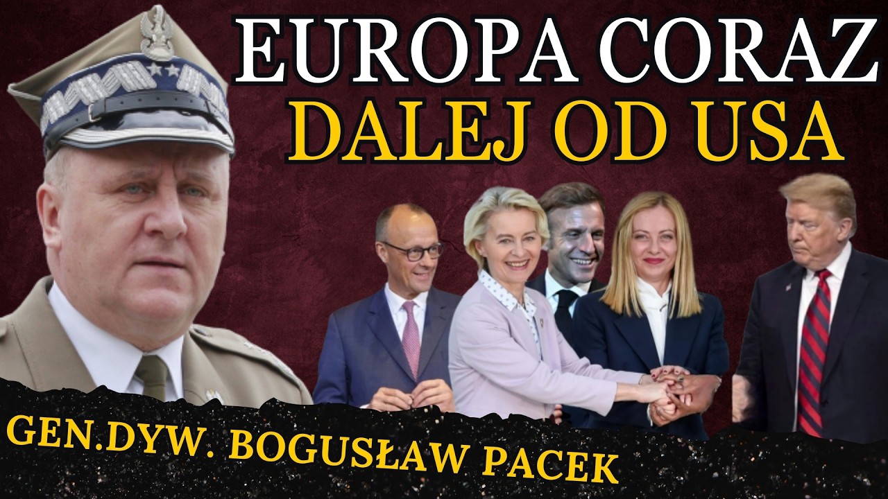 Europa coraz bliżej od USA! Nowa zimna wojna za pasem? - Generał Bogusław Pacek i Mateusz Ptaszek