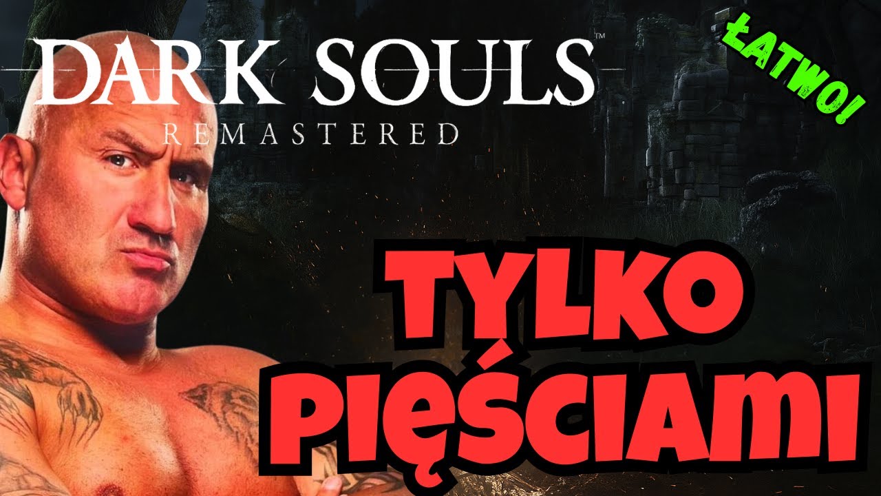 Casual przeszedł Dark Souls samymi pięściami? | Bokser Challenge Dark Souls Remastered