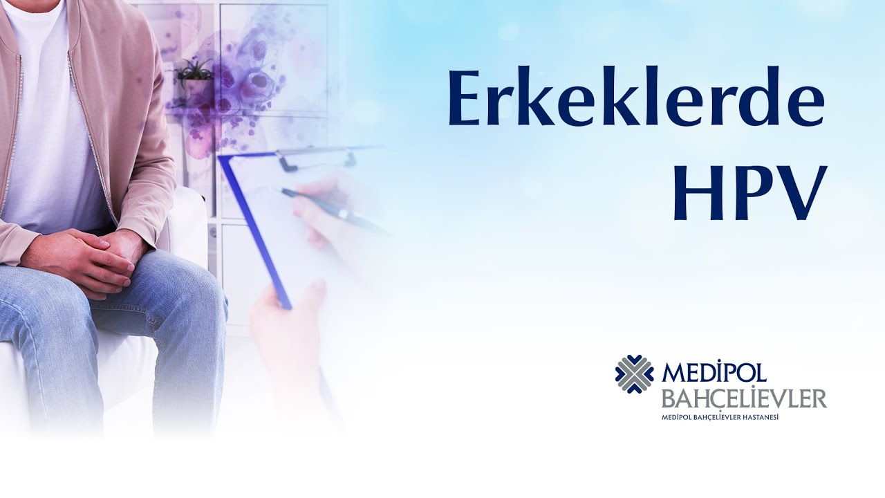 Erkeklerde HPV virüsü nedir? Belirtileri, tedavisi ve korunma yolları