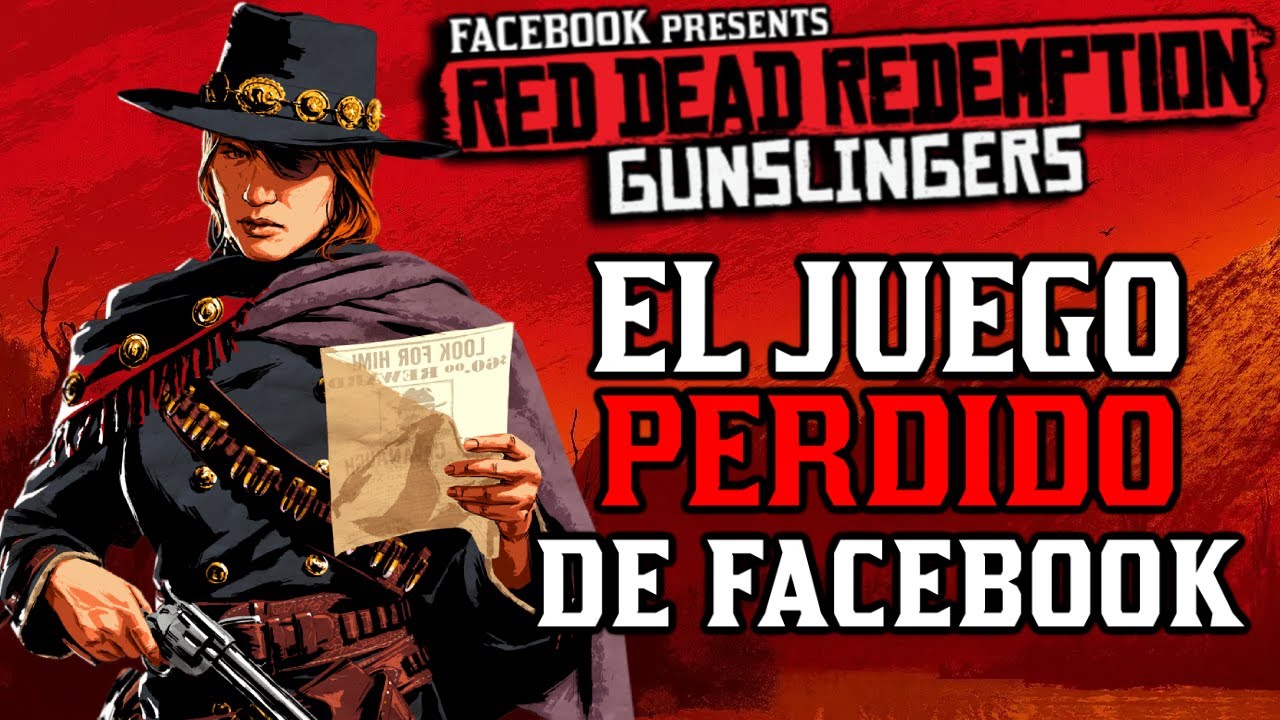 El juego PERDIDO de Red Dead Redemption para Facebook (Lost Media)
