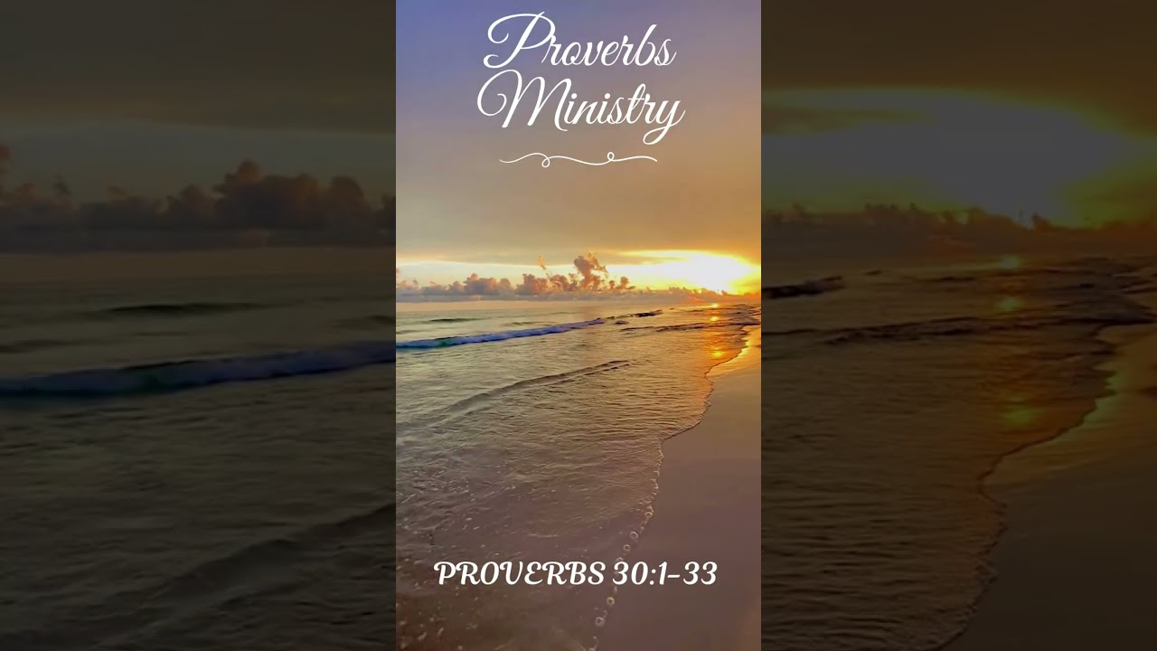 PROVERBS 30:1-33/JEREMIAH 31:1-14 (FORETELLS WHEN GOD WILL RESTORE ALL TRIBES OF ISRAEL AS 1 NATION)