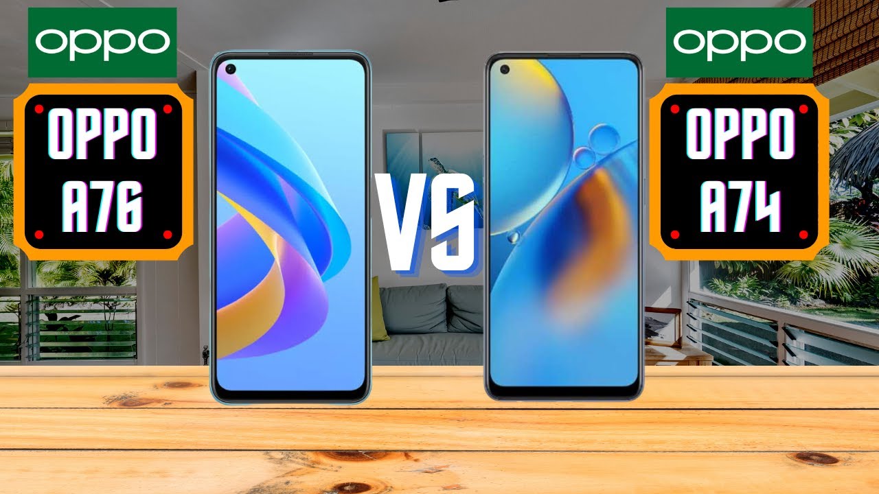 Oppo A76 Vs Oppo A74