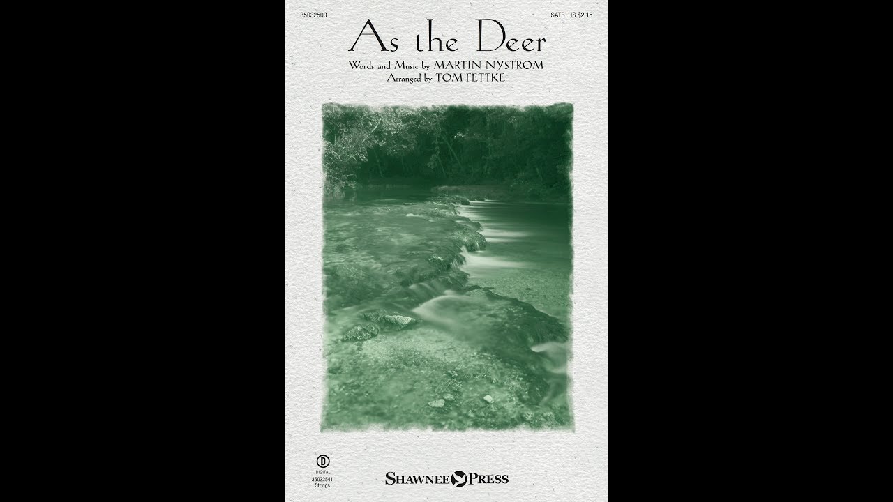 AS THE DEER (SATB Choir) - Martin Nystrom/arr. Tom Fettke
