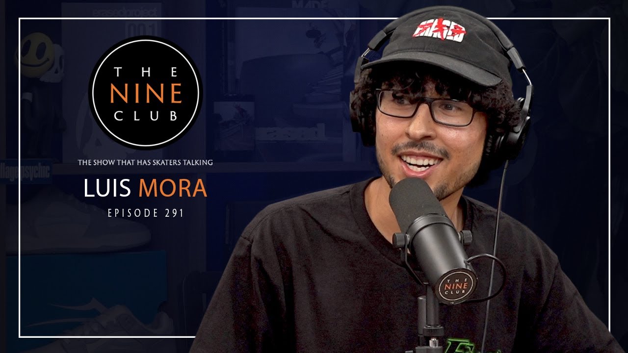 Luis Mora | The Nine Club - Episode 291