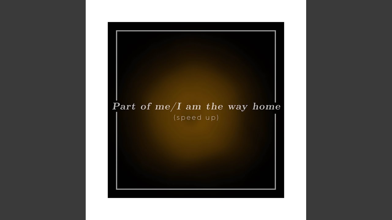 Part of me (Speed up)