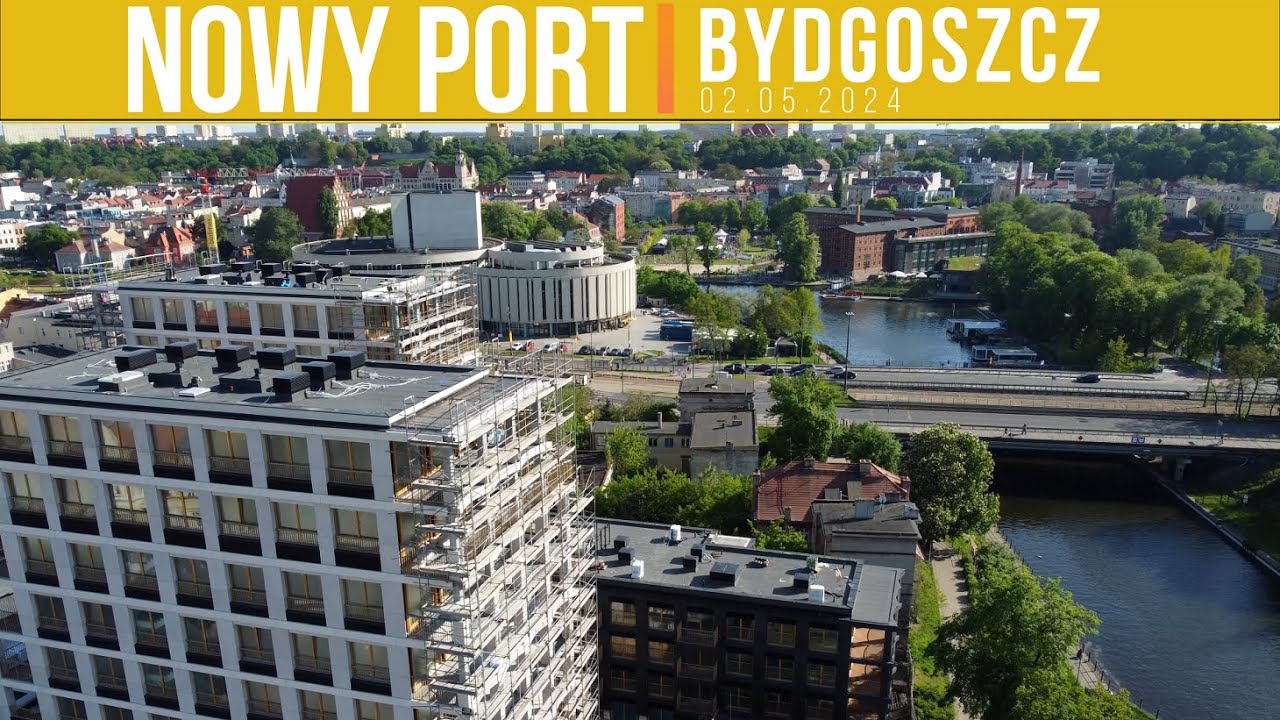 Nowy Port na gruzach Fabryki Befana - Bydgoszcz [02.05.2024]
